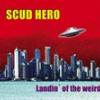 Scud Hero